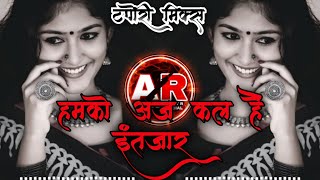 Hamko Aaj Kal Hai Intzaar || Tapori Mix || DJ Rahul z || DJ ANIKET R ,❤️