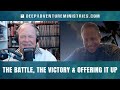 BWA634 The Battle, The Victory & Offering it Up | Ed Barinque | Spirit of Adventure Ministries