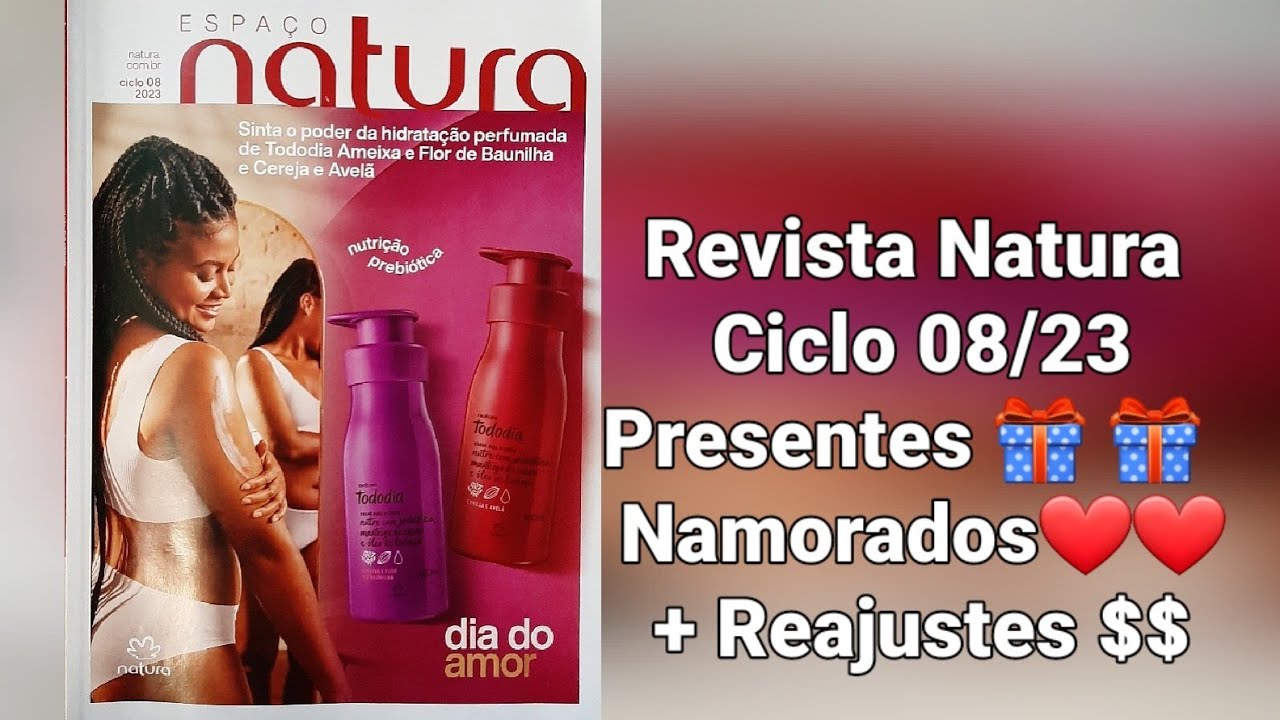 Revista Natura Ciclo 08/23. Presentes ? ? Dia dos Namorados ➕ Reajustes  de Preços ??como assim? - YouTube