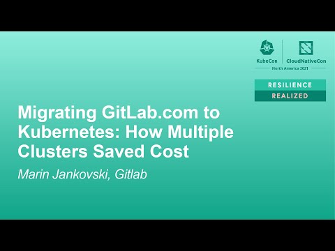 Migrating GitLab.com to Kubernetes: How Multiple Clusters Saved Cost - John Skarbek, Gitlab