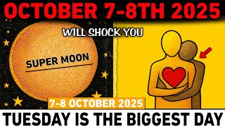 🌕 October 7-8, 2025 – Secret After the Super Moon | 7 Shifts   3 Warnings