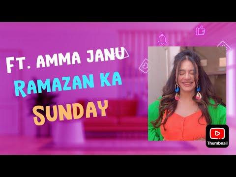 Amma Janu ft. Ramazan ka Sunday | Zara Noor Abbas | Asma Abbas | Asad Siddiqui