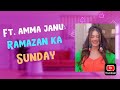 Amma janu ft ramazan ka sunday  zara noor abbas  asma abbas  asad siddiqui