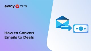 Convert Emails to Deals (Tutorial for eWay-CRM Online)