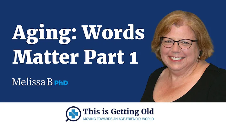 Aging: Words Matter - Part 1 with Patricia D'Anton...