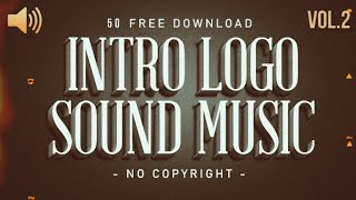 50 Logo Intro Music No Copyright ~ Vol.2