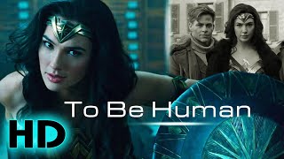 Wonder Woman | To Be Human | Official MV