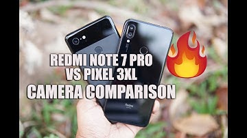 Redmi Note 7 Pro vs Pixel 3XL Camera Comparison