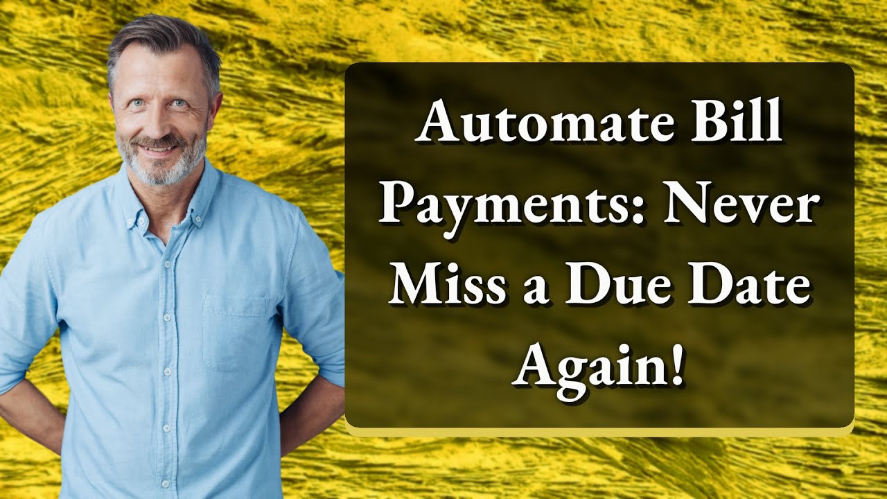 Automate Bill Payments: Never Miss a Due Date Again!