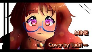 Bazzi - Mine - Cover by Tauri ~