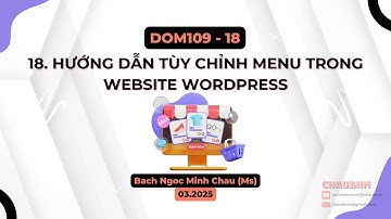 DOM109 | Bài 18 | Hướng Dẫn Tùy Chỉnh Menu Trong Website WordPress