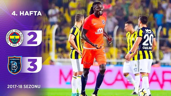 Fenerbahçe (2-3) M. Başakşehir | 4. Hafta - 2017/18