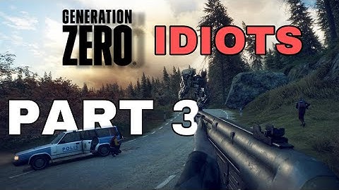 Generation Zero Idiots | Funny Moments | (part 3)