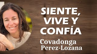 SIENTE, VIVE Y CONFÍA  Covadonga PerezLozana