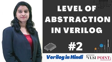 Level of abstraction in Verilog | #2 | Verilog in Hindi | VLSI POINT