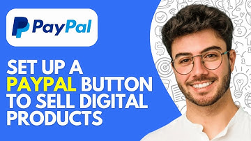 How to Set Up a PayPal Button to Sell Digital Products on Your Website (2025)