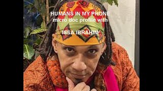 Issa In My Phone- micro profile of Issa Ibrahim by Gregor Collins- 2019