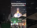 #khwajagaribnawaz #ajmer #viral