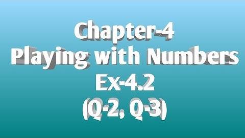 5/SEP/2020...Class-8, Playing with Numbers, Ex-4.2 (Q2, Q-3)