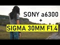 Sigma 30mm f1.4 DC DN Lens 4k Video Test | Shot with Sony a6300