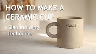 How to make a CUP: slab building technique