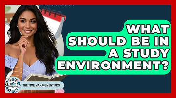What Should Be In A Study Environment? - The Time Management Pro