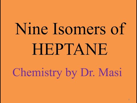 What are the nine isomers of C7H16?- isomers of heptane