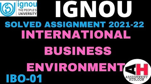 IBO-01  INTERNATIONAL BUSINESS ENVIRONMENT HANDWRITTEN SOLVED ASSIGNMENT 2021-22 IGNOU । ENGLISH