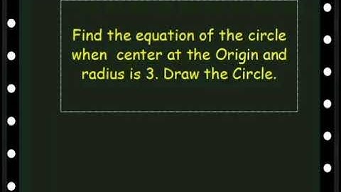 Finding the equation of the circle given center at the origin and a radius 3