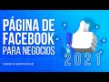 🔹 Cómo Crear una Página de Facebook para Negocio | Interfaz 2021