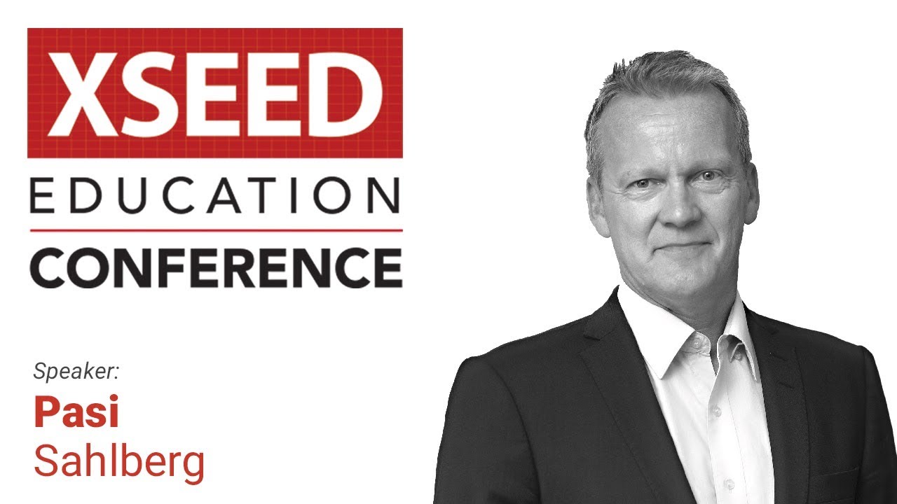 Pasi Sahlberg on Finnish education reform | XSEED Education Conference ...