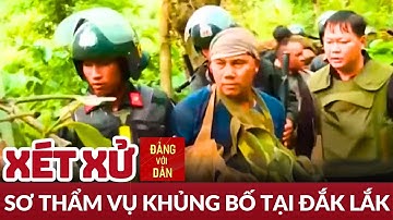 Đưa ra xét xử sơ thẩm vụ án khủng bố ở Cư Kuin, Đắk Lắk | Tin tức AN NINH TRẬT TỰ & ĐỜI SỐNG XÃ HỘI
