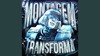 MONTAGEM TRANSFORMA