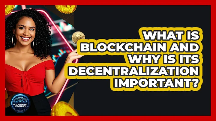 What Is Blockchain And Why Is Its Decentralization Important? - Crypto Trading Strategists