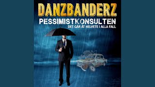 Video thumbnail of "Danzbanderz - Pessimistkonsulten (Det går åt helvete i alla fall)"