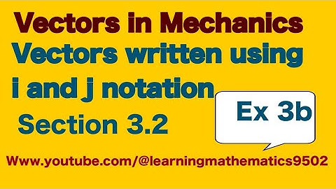 Exercise 3b Mechanics IAL Pearson Edexcel Solving problems with vectors with i and j notation