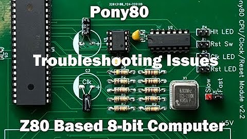 Pony80 - Troubleshooting issues - My Z80 Homebrew Computer