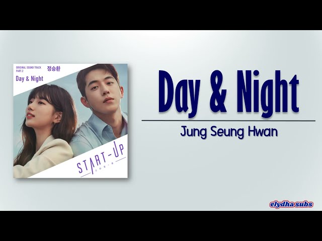 Jung Seung Hwan (정승환) – Day & Night [Start-Up OST Part 2] [Rom|Eng Lyric] class=