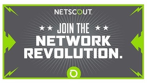 NETSCOUT CTO discusses the evolution of service assurance