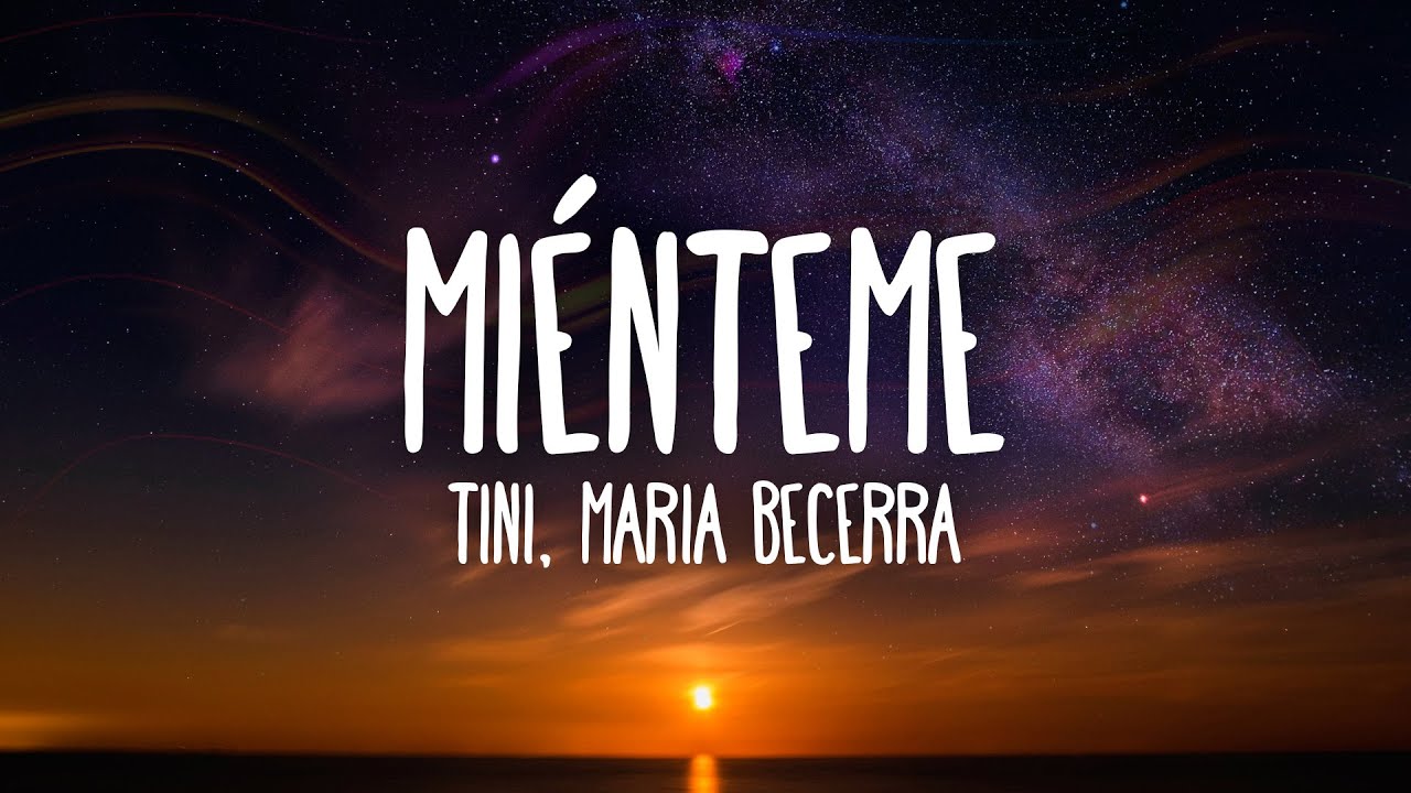TINI, Maria Becerra - Miénteme TINI, Maria Becerra - Miénteme
