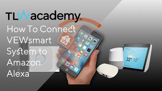 TLW | How To Connect the VEWsmart Home System to an Amazon Alexa screenshot 1