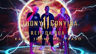 Jhony Convida - Reis Das Ruas - Jhony Mc, Kant, Prado