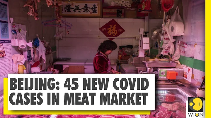 China: Beijing reports new COVID-19 cases linked to a meat market, fears of second wave - DayDayNews
