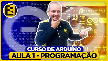 Curso de Arduino - Como Programar ARDUINO UNO PARTINDO DO ZERO? Eletrônica Fácil - Aula 1