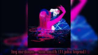 lay me down - sam smith (ft.john legend & sped up)