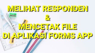 Cara Melihat responden dan mencetak file di aplikasi formsapp screenshot 5