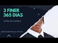 3 Finer - 365 Dias [Letra da Musica]