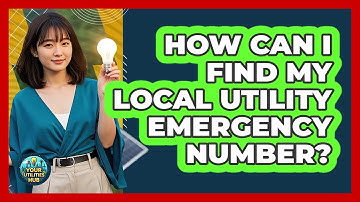 How Can I Find My Local Utility Emergency Number?