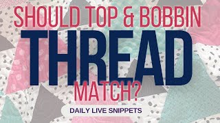 Should TOP & BOBBIN thread match? What difference does it make, really?