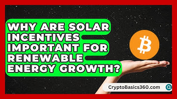 Why Are Solar Incentives Important for Renewable Energy Growth? | Your Utilities Hub